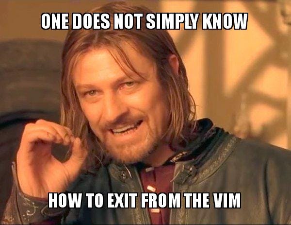 Exit Vim!